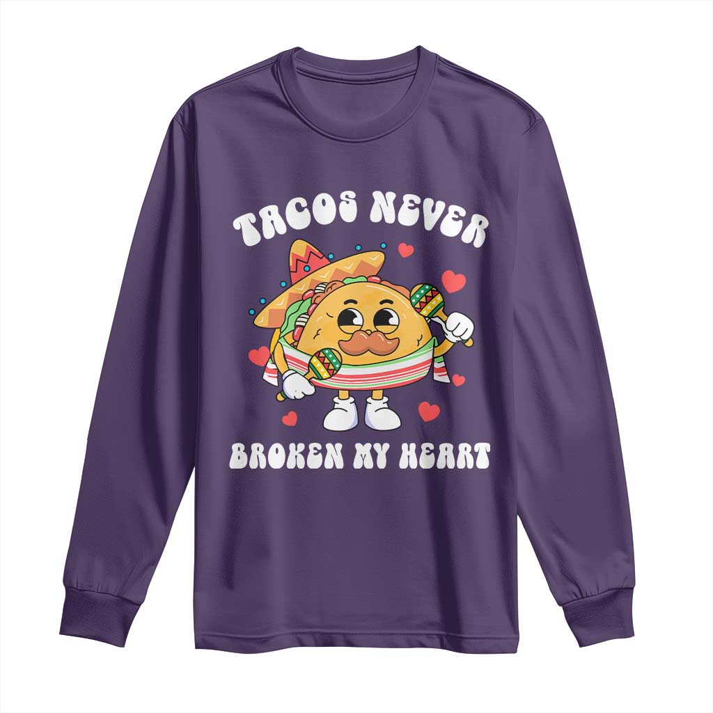 Anti Valentine's Day Long Sleeve Shirt Tacos Never Broke My Heart Funny Cinco De Mayo Party TS09 Purple Print Your Wear