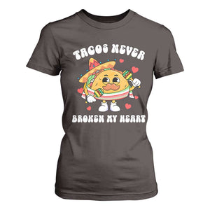 Anti Valentine's Day T Shirt For Women Tacos Never Broke My Heart Funny Cinco De Mayo Party TS09 Dark Chocolate Print Your Wear