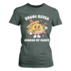 Anti Valentine's Day T Shirt For Women Tacos Never Broke My Heart Funny Cinco De Mayo Party TS09 Dark Forest Green Print Your Wear