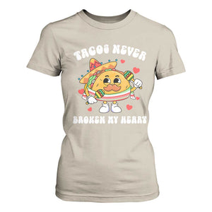 Anti Valentine's Day T Shirt For Women Tacos Never Broke My Heart Funny Cinco De Mayo Party TS09 Sand Print Your Wear