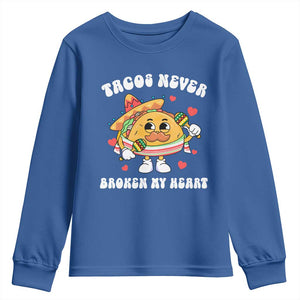 Anti Valentine's Day Youth Sweatshirt Tacos Never Broke My Heart Funny Cinco De Mayo Party TS09 Royal Blue Print Your Wear