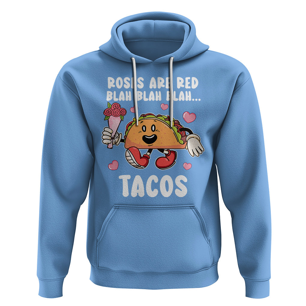 Valentine's Day Hoodie Roses Are Red Blah Tacos Funny Food Lover TS09 Carolina Blue Printyourwear