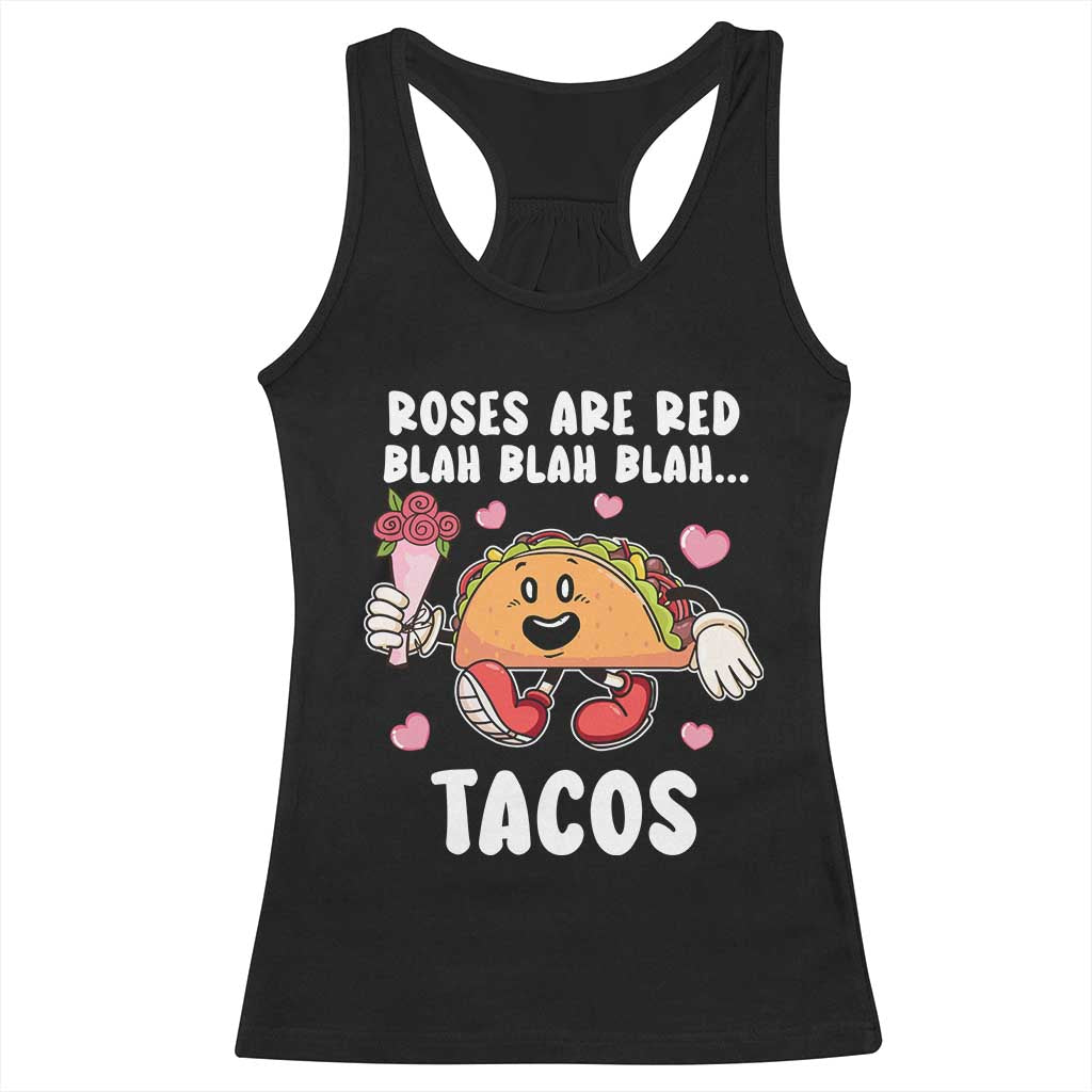 Valentine's Day Racerback Tank Top Roses Are Red Blah Tacos Funny Food Lover TS09 Black Print Your Wear