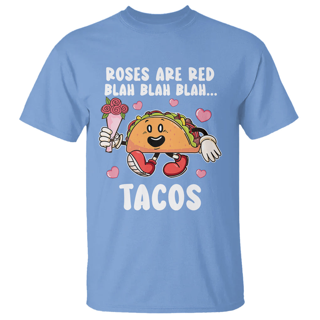 Valentine's Day T Shirt Roses Are Red Blah Tacos Funny Food Lover TS09 Carolina Blue Printyourwear