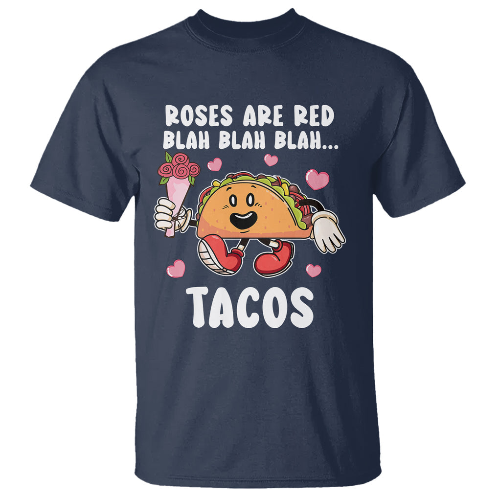 Valentine's Day T Shirt Roses Are Red Blah Tacos Funny Food Lover TS09 Navy Printyourwear