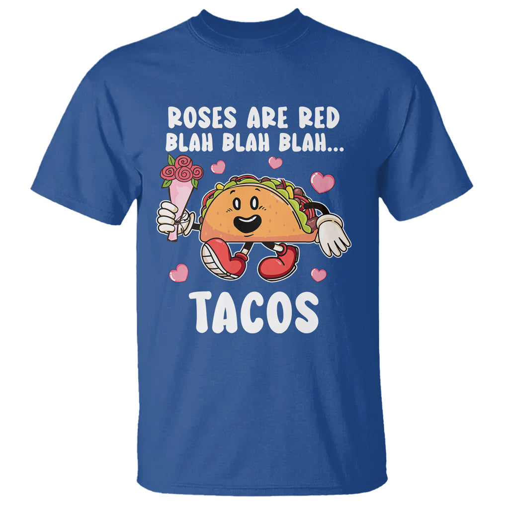Valentine's Day T Shirt Roses Are Red Blah Tacos Funny Food Lover TS09 Royal Blue Printyourwear