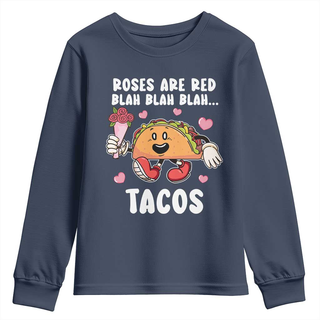 Valentine's Day Youth Sweatshirt Roses Are Red Blah Tacos Funny Food Lover TS09 Navy Print Your Wear