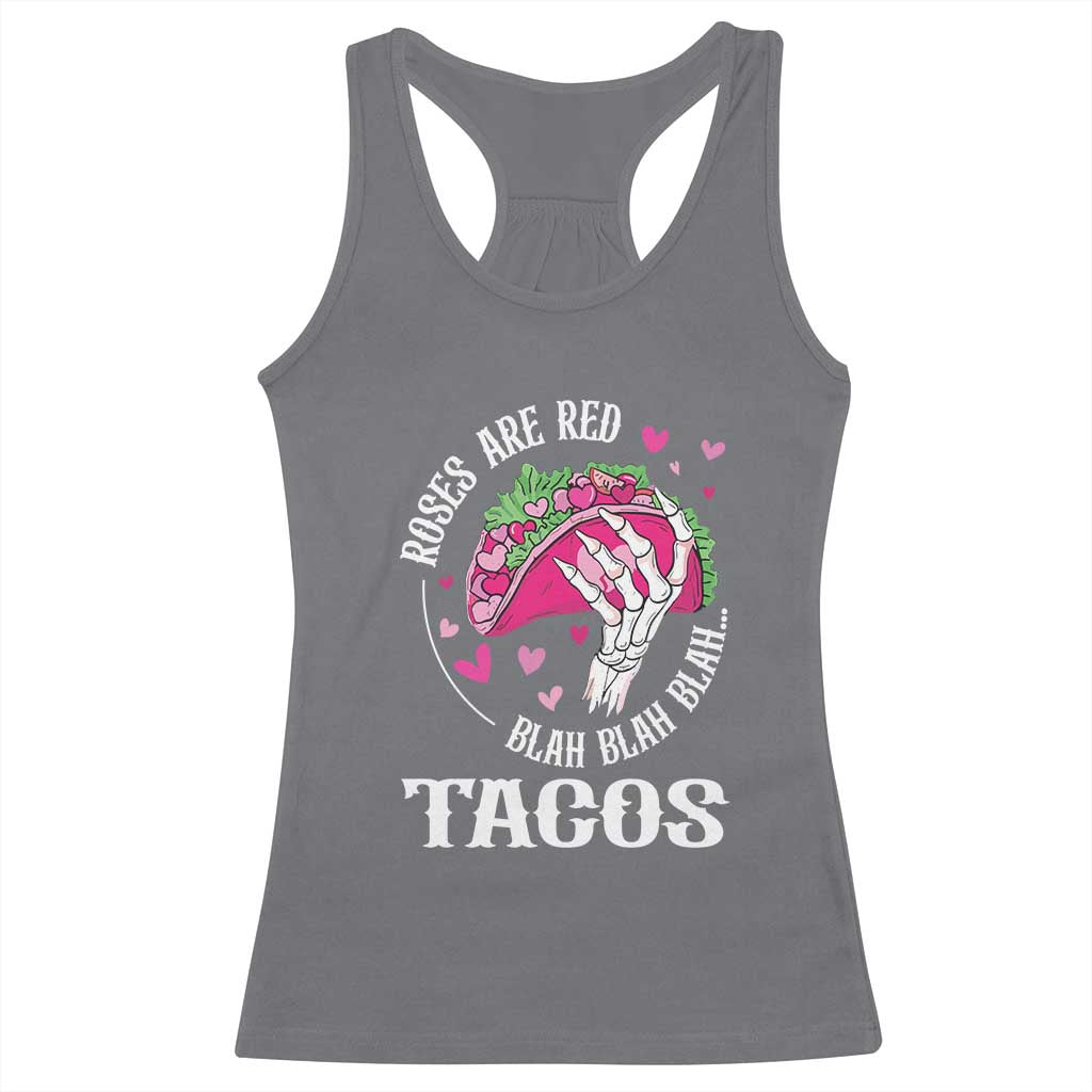 Valentine's Day Racerback Tank Top Roses Are Red Blah Skeleton Tacos Funny Food Lover TS09 Charcoal Print Your Wear
