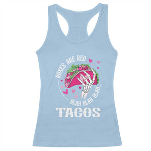 Valentine's Day Racerback Tank Top Roses Are Red Blah Skeleton Tacos Funny Food Lover TS09 Light Blue Print Your Wear