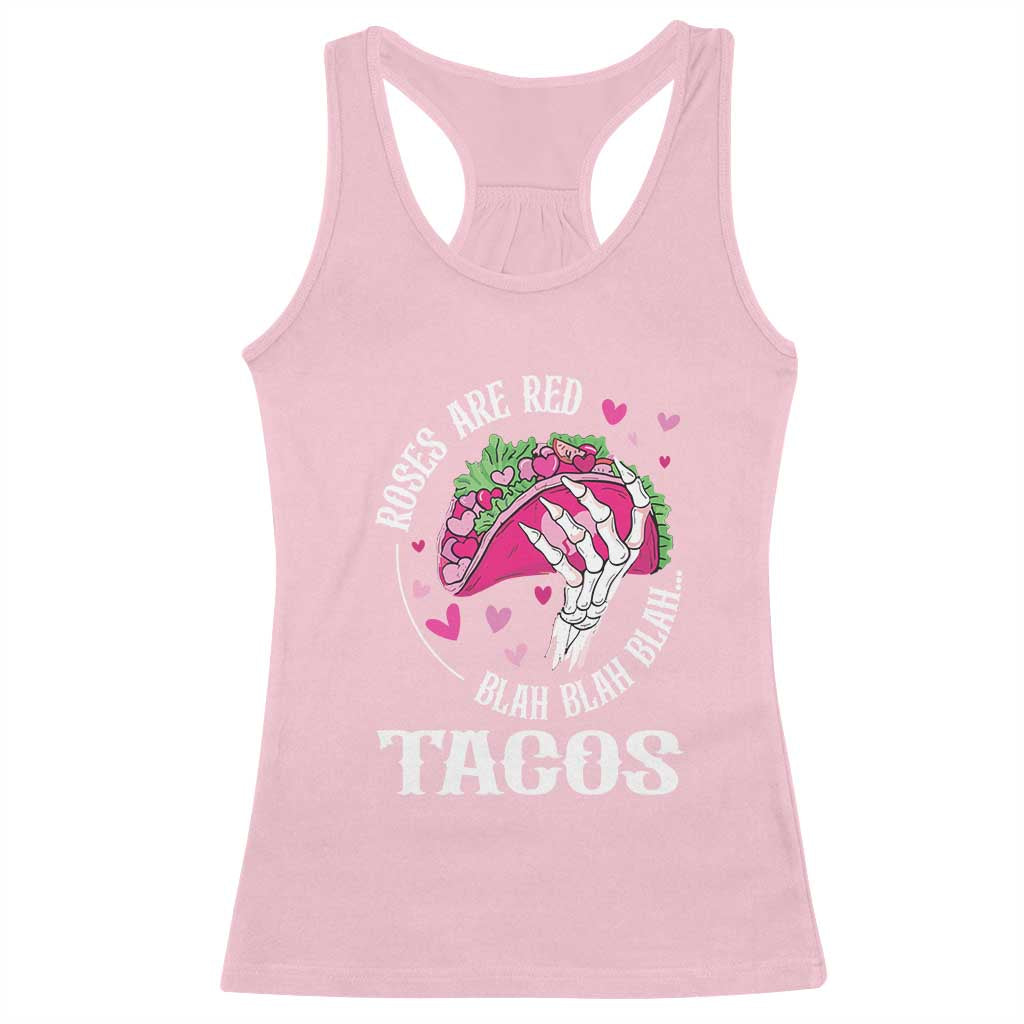Valentine's Day Racerback Tank Top Roses Are Red Blah Skeleton Tacos Funny Food Lover TS09 Light Pink Print Your Wear