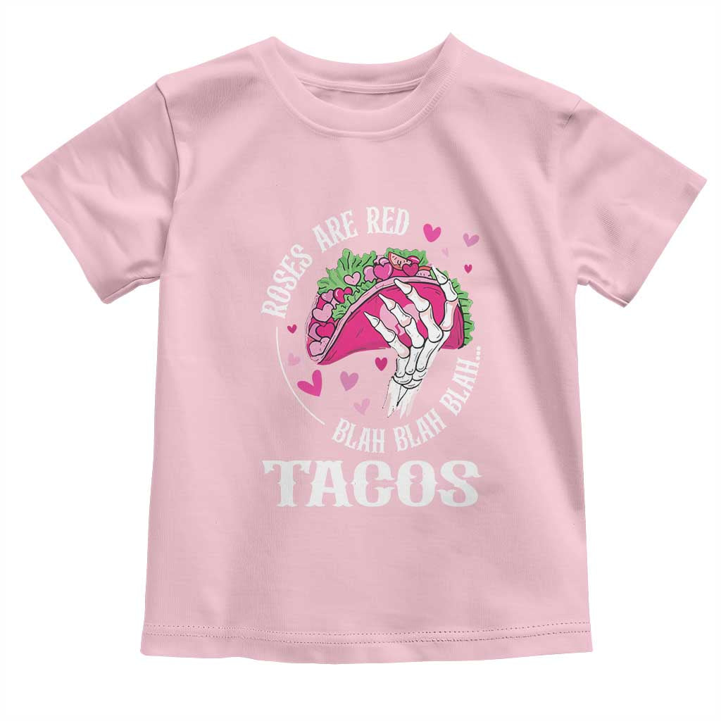 Valentine's Day Toddler T Shirt Roses Are Red Blah Skeleton Tacos Funny Food Lover TS09 Light Pink Print Your Wear