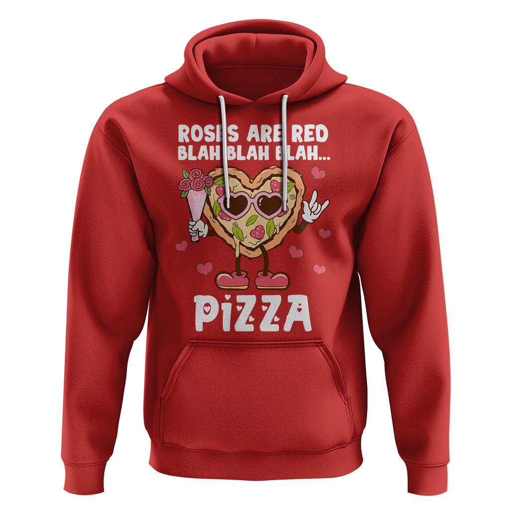 Valentine's Day Hoodie Roses Are Red Blah Pizza Funny Food Lover TS09 Red Printyourwear