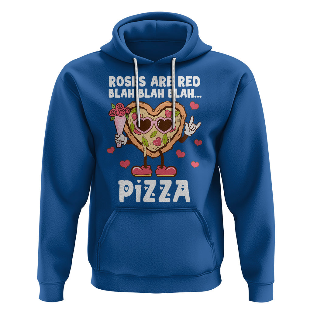 Valentine's Day Hoodie Roses Are Red Blah Pizza Funny Food Lover TS09 Royal Blue Printyourwear