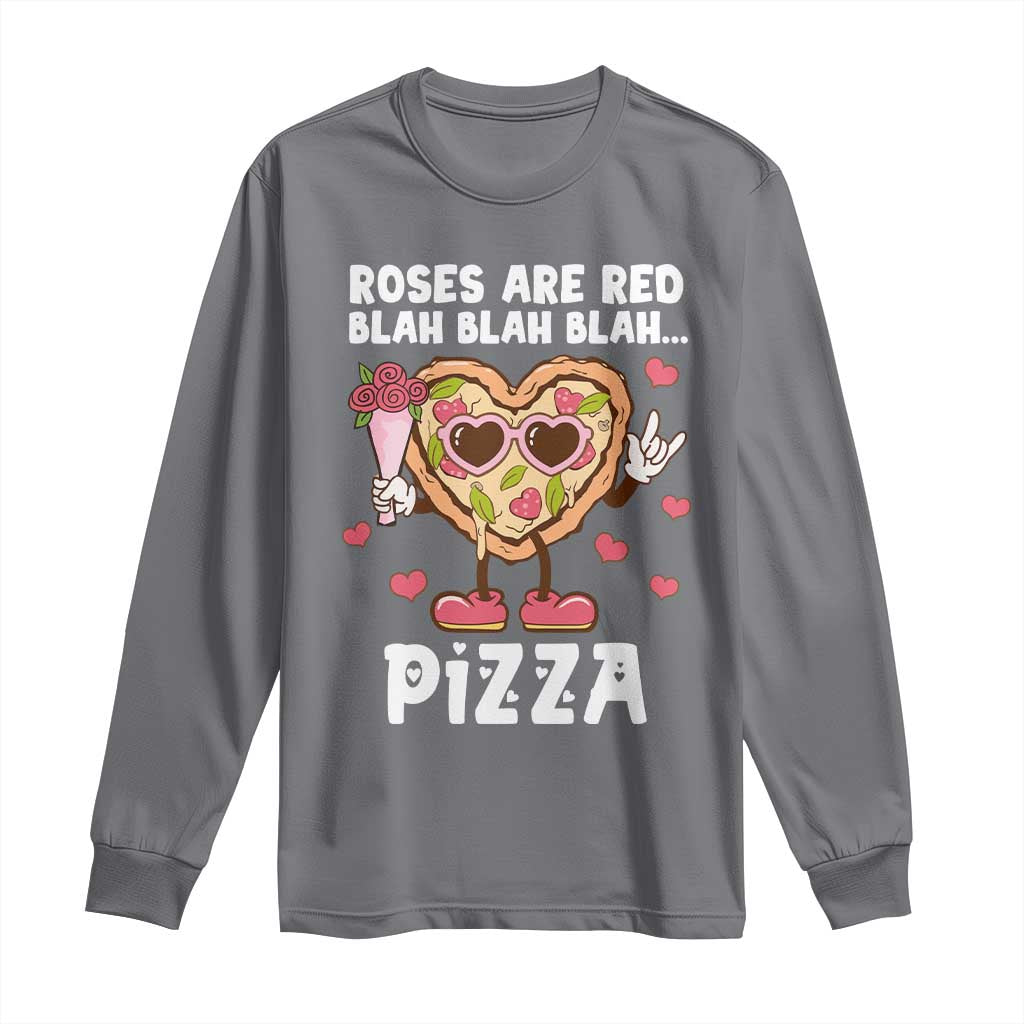 Valentine's Day Long Sleeve Shirt Roses Are Red Blah Pizza Funny Food Lover TS09 Charcoal Print Your Wear