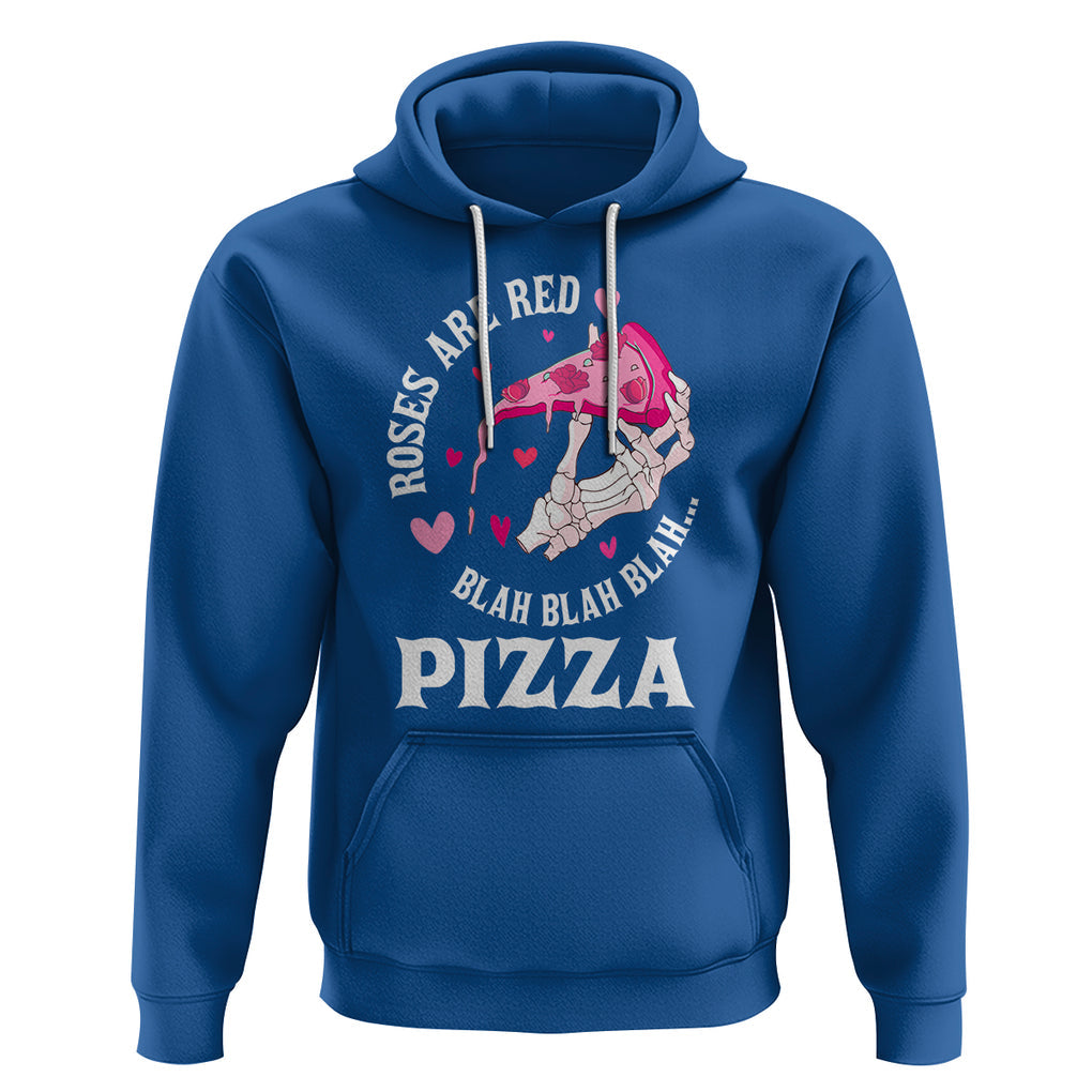 Valentine's Day Hoodie Roses Are Red Blah Skeleton Pizza Funny Food Lover TS09 Royal Blue Printyourwear