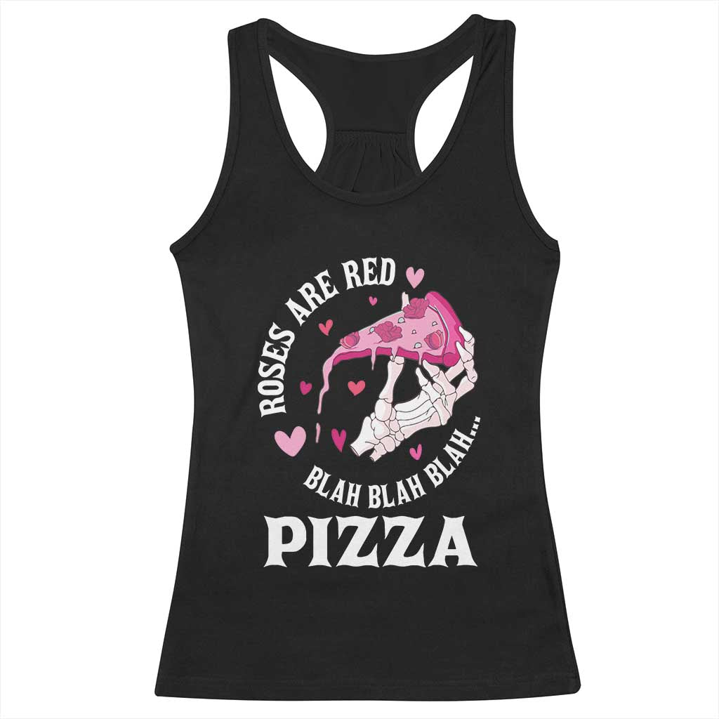 Valentine's Day Racerback Tank Top Roses Are Red Blah Skeleton Pizza Funny Food Lover TS09 Black Print Your Wear