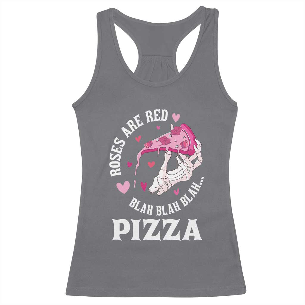Valentine's Day Racerback Tank Top Roses Are Red Blah Skeleton Pizza Funny Food Lover TS09 Charcoal Print Your Wear
