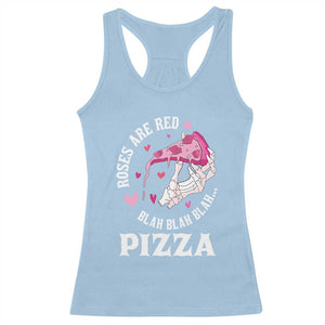 Valentine's Day Racerback Tank Top Roses Are Red Blah Skeleton Pizza Funny Food Lover TS09 Light Blue Print Your Wear