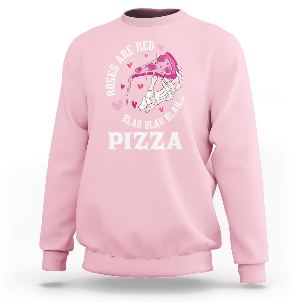 Valentine's Day Sweatshirt Roses Are Red Blah Skeleton Pizza Funny Food Lover TS09 Light Pink Printyourwear