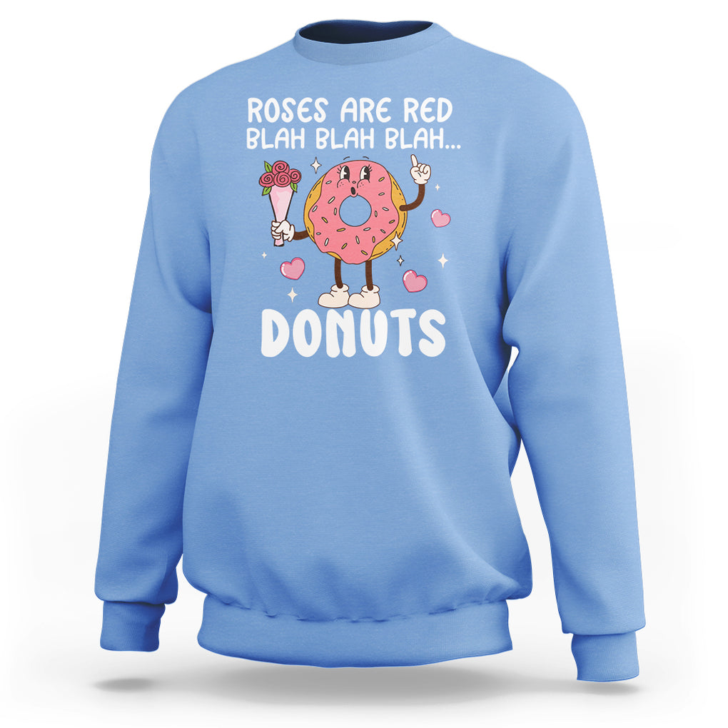 Valentine's Day Sweatshirt Roses Are Red Blah Donut Funny Food Lover TS09 Carolina Blue Printyourwear