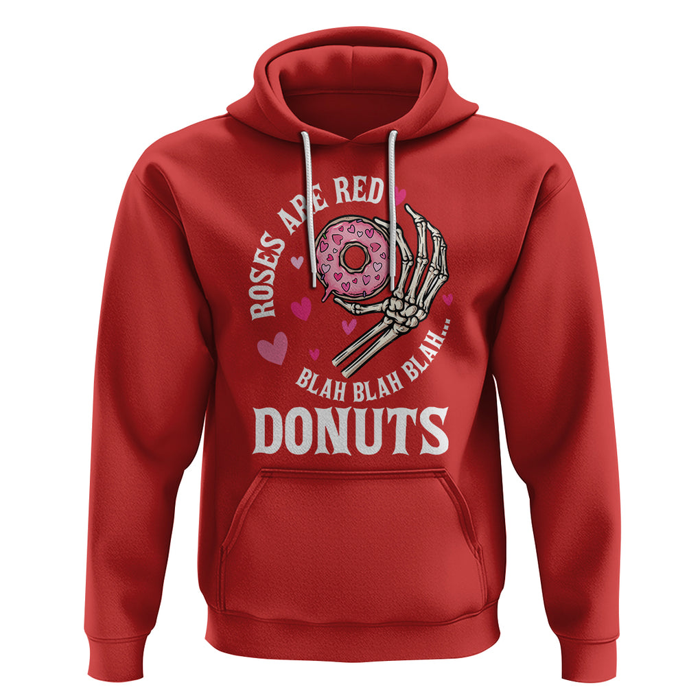 Valentine's Day Hoodie Roses Are Red Blah Skeleton Donut Funny Food Lover TS09 Red Printyourwear
