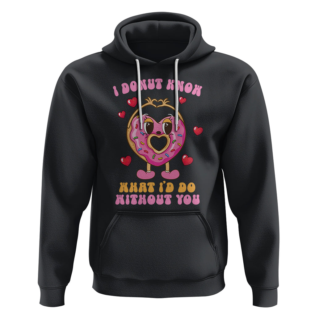 Valentine's Day Hoodie I Donut Know What I'd Do Without You TS09 Black Printyourwear