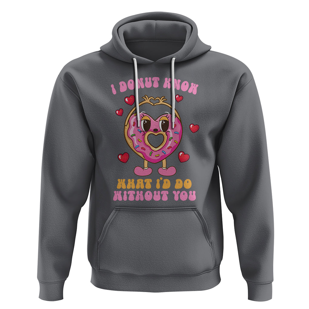 Valentine's Day Hoodie I Donut Know What I'd Do Without You TS09 Charcoal Printyourwear