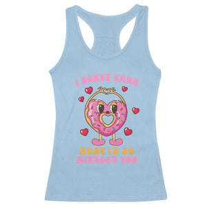Valentine's Day Racerback Tank Top I Donut Know What I'd Do Without You TS09 Light Blue Print Your Wear