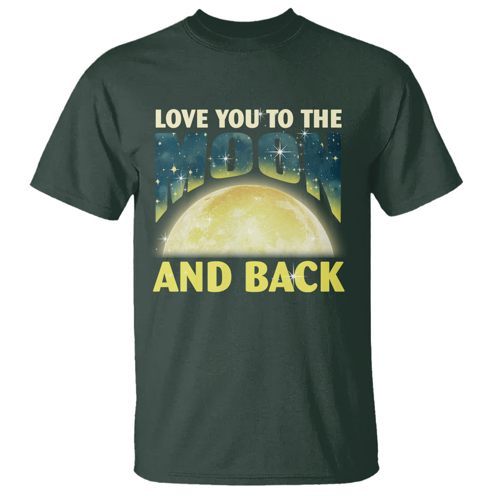 Valentine's Day T Shirt Love You To The Moon And Back TS09 Dark Forest Green Printyourwear