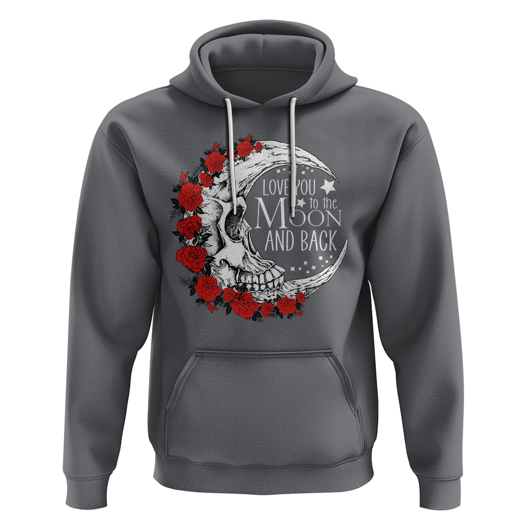 Valentine's Day Hoodie Love You To The Moon And Back Skull Rose TS09 Charcoal Printyourwear