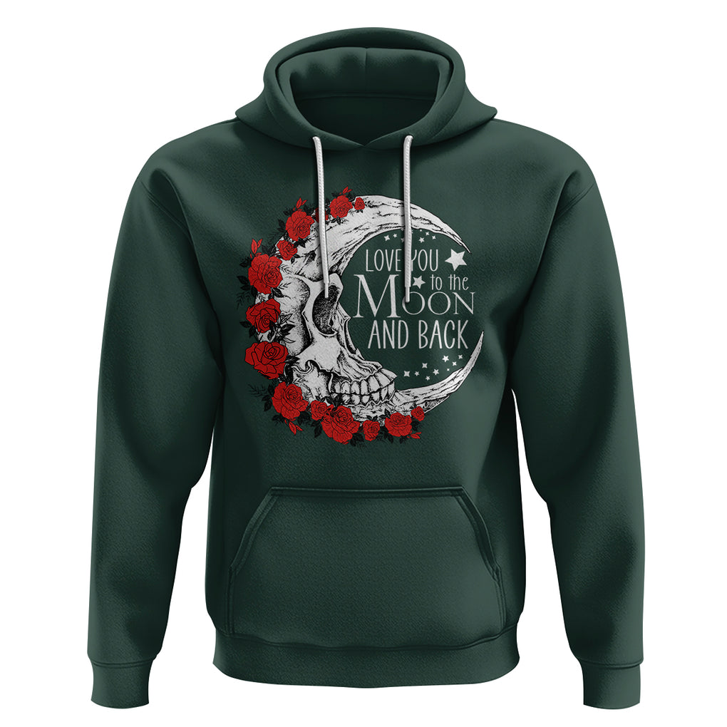 Valentine's Day Hoodie Love You To The Moon And Back Skull Rose TS09 Dark Forest Green Printyourwear