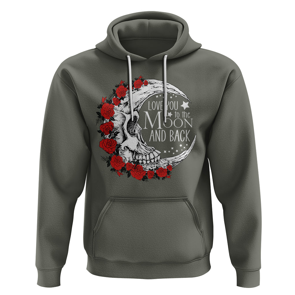 Valentine's Day Hoodie Love You To The Moon And Back Skull Rose TS09 Military Green Printyourwear