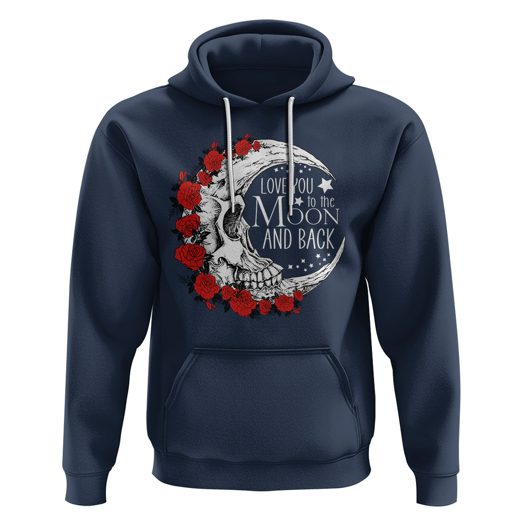 Valentine's Day Hoodie Love You To The Moon And Back Skull Rose TS09 Navy Printyourwear