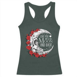 Valentine's Day Racerback Tank Top Love You To The Moon And Back Skull Rose TS09 Dark Forest Green Print Your Wear