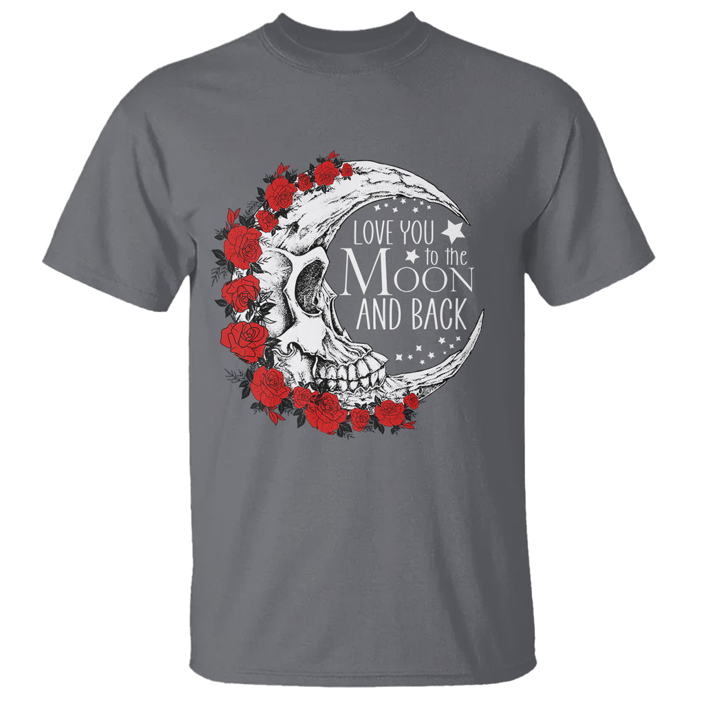 Valentine's Day T Shirt Love You To The Moon And Back Skull Rose TS09 Charcoal Printyourwear