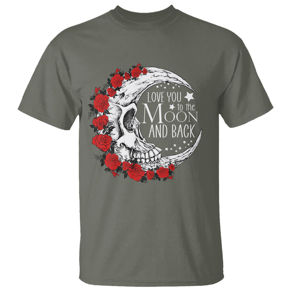 Valentine's Day T Shirt Love You To The Moon And Back Skull Rose TS09 Military Green Printyourwear