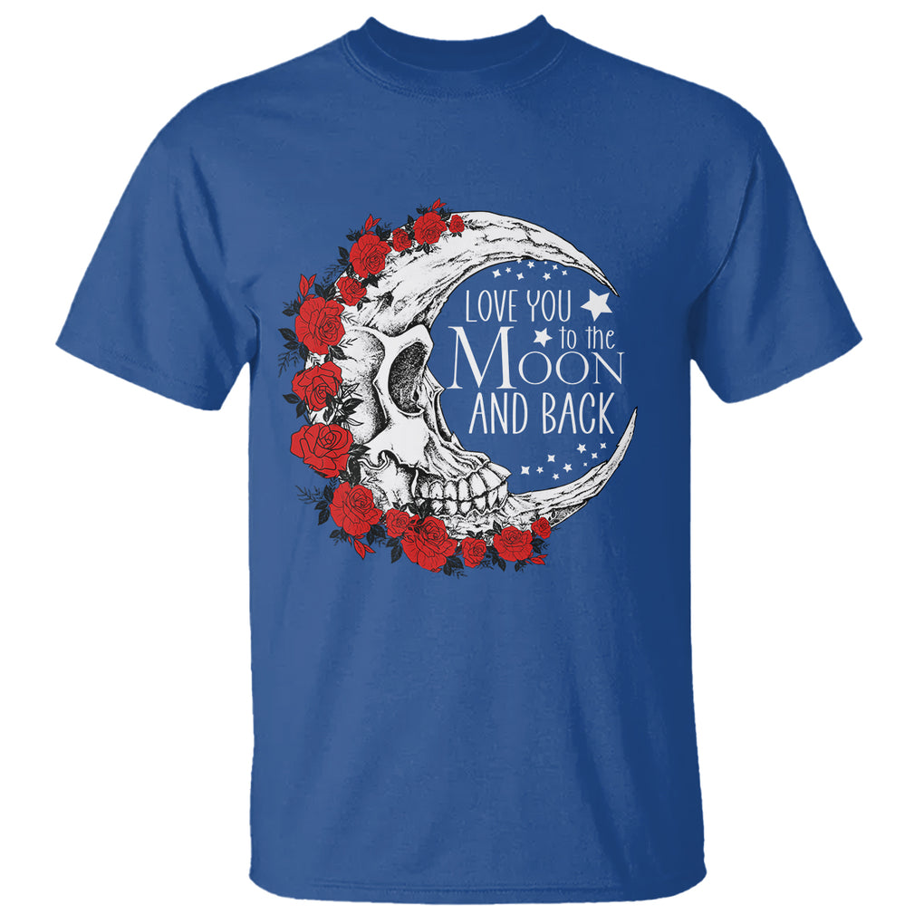 Valentine's Day T Shirt Love You To The Moon And Back Skull Rose TS09 Royal Blue Printyourwear