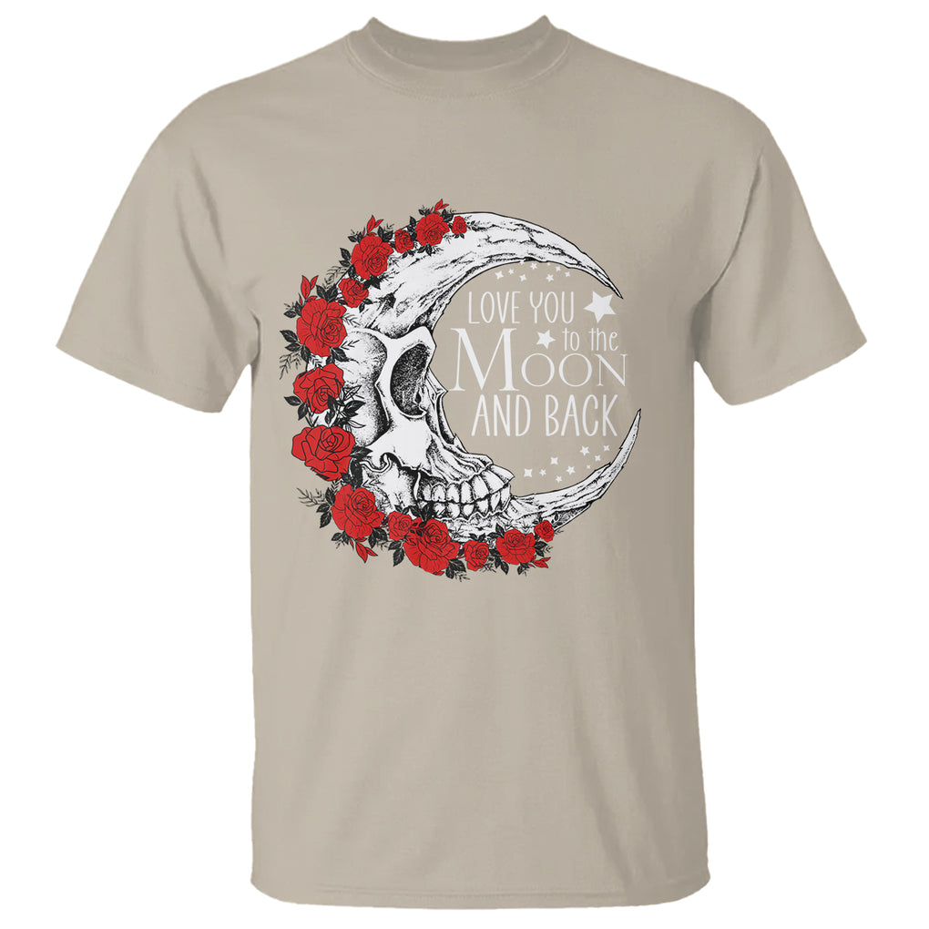 Valentine's Day T Shirt Love You To The Moon And Back Skull Rose TS09 Sand Printyourwear