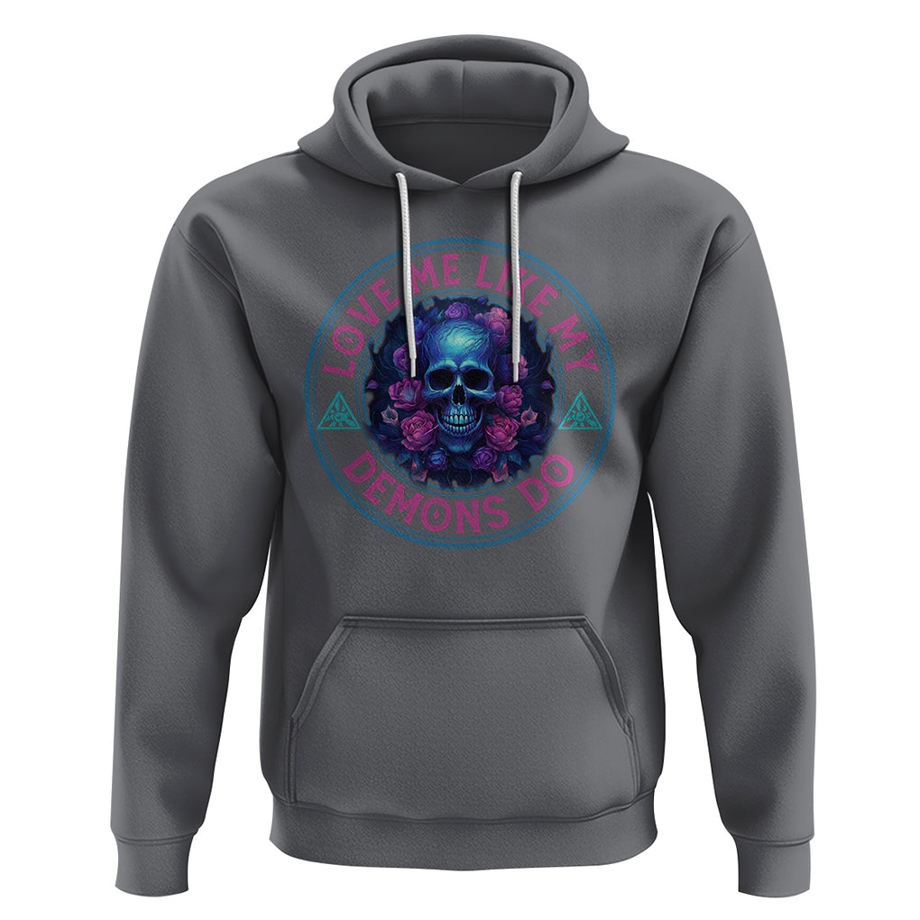 Valentine's Day Hoodie Love Me Like My Demons Do Skull Rose Aesthestic TS09 Charcoal Printyourwear