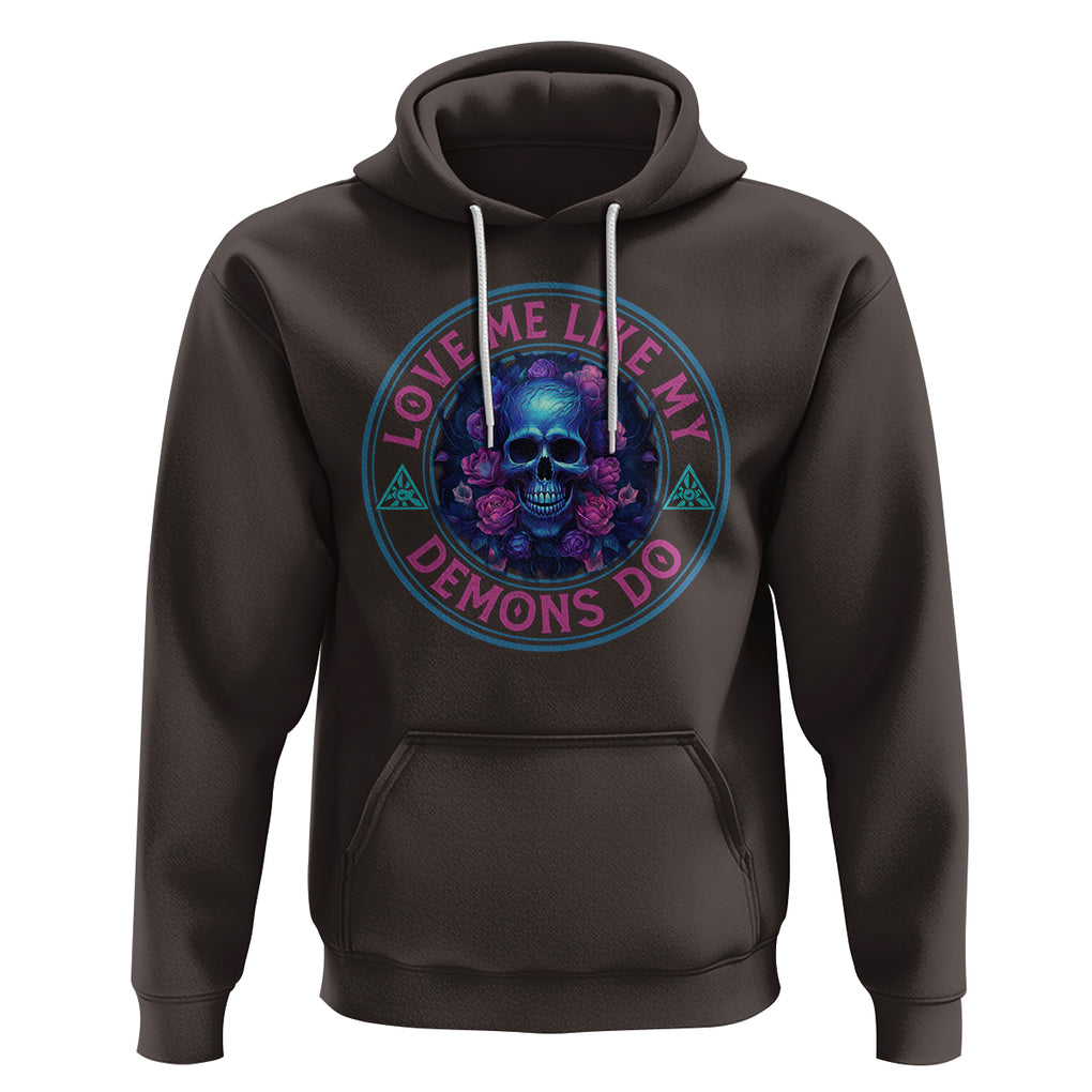 Valentine's Day Hoodie Love Me Like My Demons Do Skull Rose Aesthestic TS09 Dark Chocolate Printyourwear