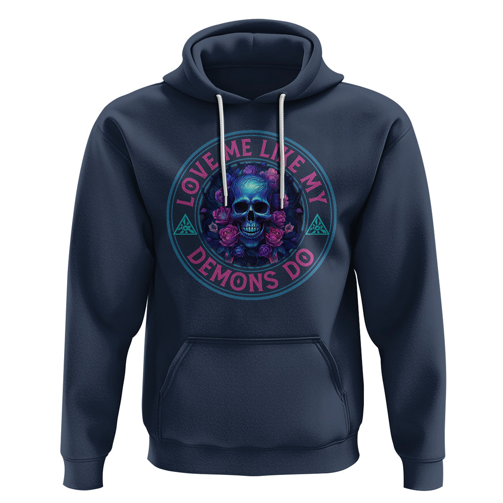 Valentine's Day Hoodie Love Me Like My Demons Do Skull Rose Aesthestic TS09 Navy Printyourwear