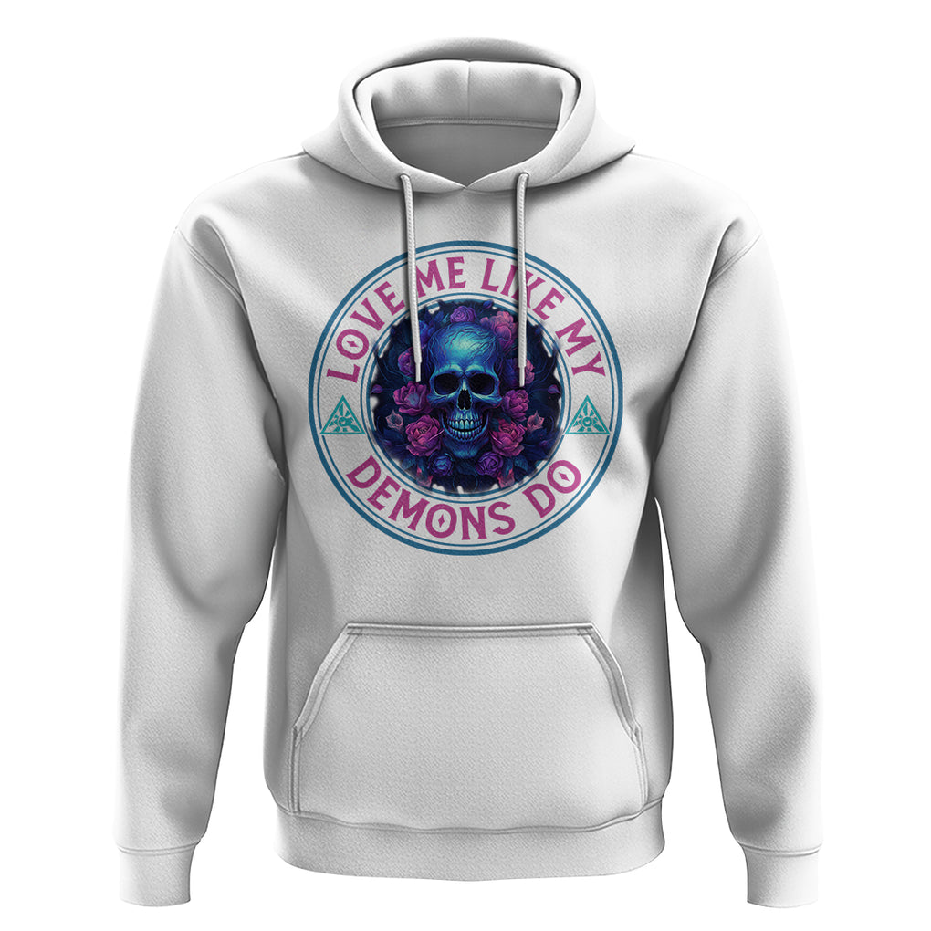 Valentine's Day Hoodie Love Me Like My Demons Do Skull Rose Aesthestic TS09 White Printyourwear
