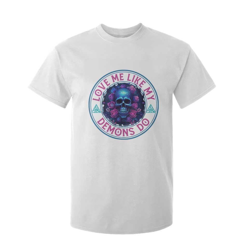 Valentine's Day T Shirt For Kid Love Me Like My Demons Do Skull Rose Aesthestic TS09 White Print Your Wear
