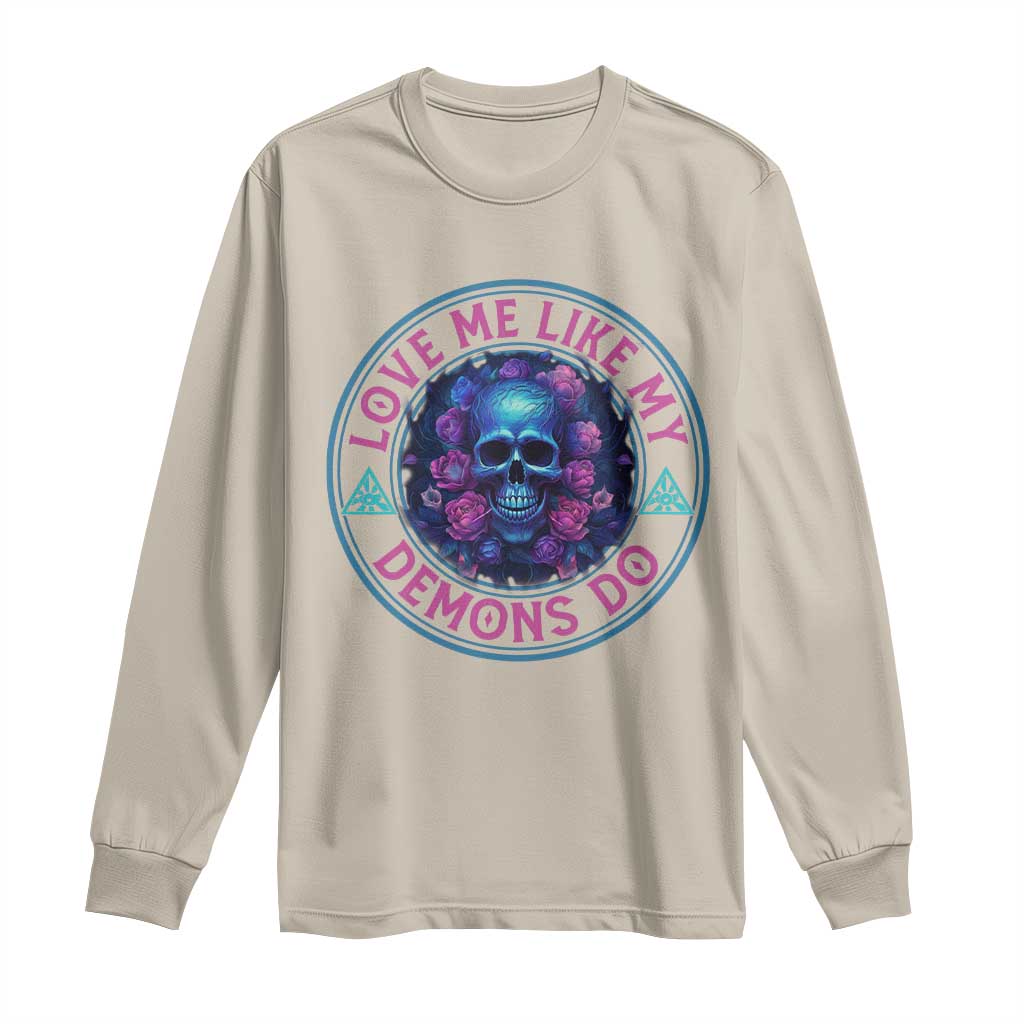 Valentine's Day Long Sleeve Shirt Love Me Like My Demons Do Skull Rose Aesthestic TS09 Sand Print Your Wear