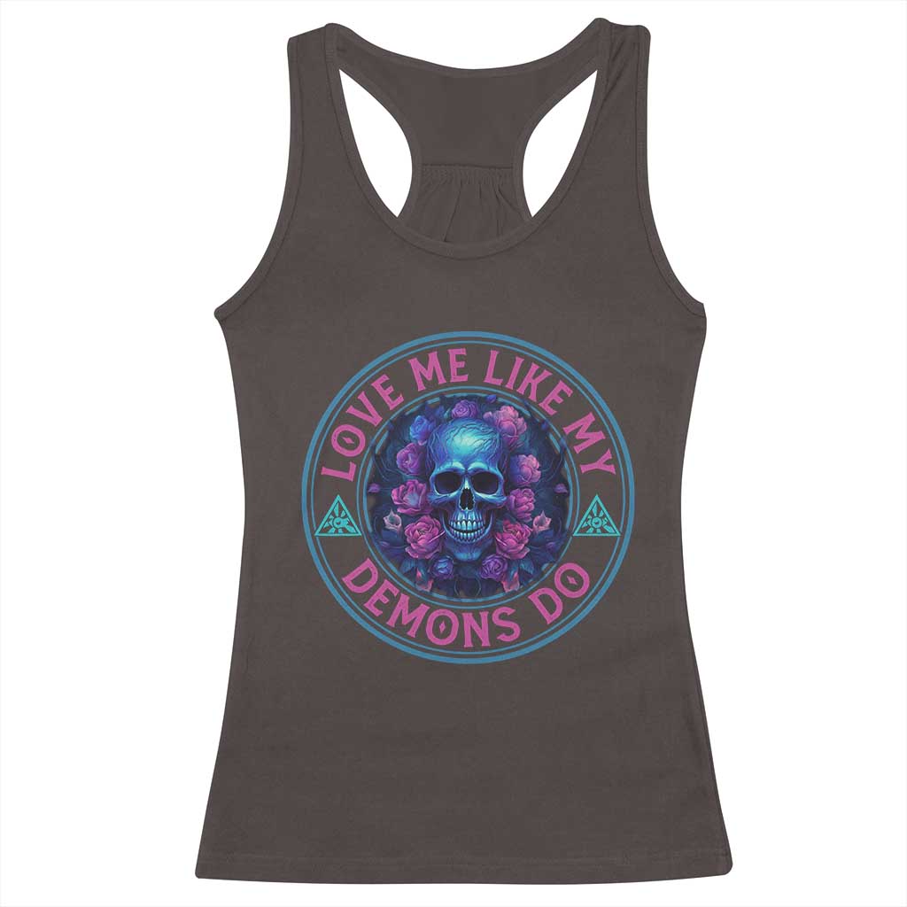Valentine's Day Racerback Tank Top Love Me Like My Demons Do Skull Rose Aesthestic TS09 Dark Chocolate Print Your Wear
