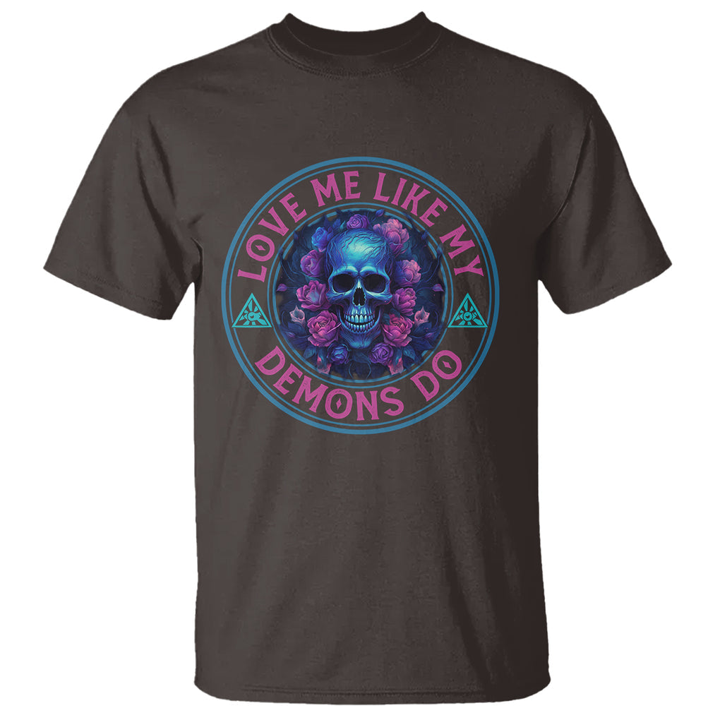 Valentine's Day T Shirt Love Me Like My Demons Do Skull Rose Aesthestic TS09 Dark Chocolate Printyourwear