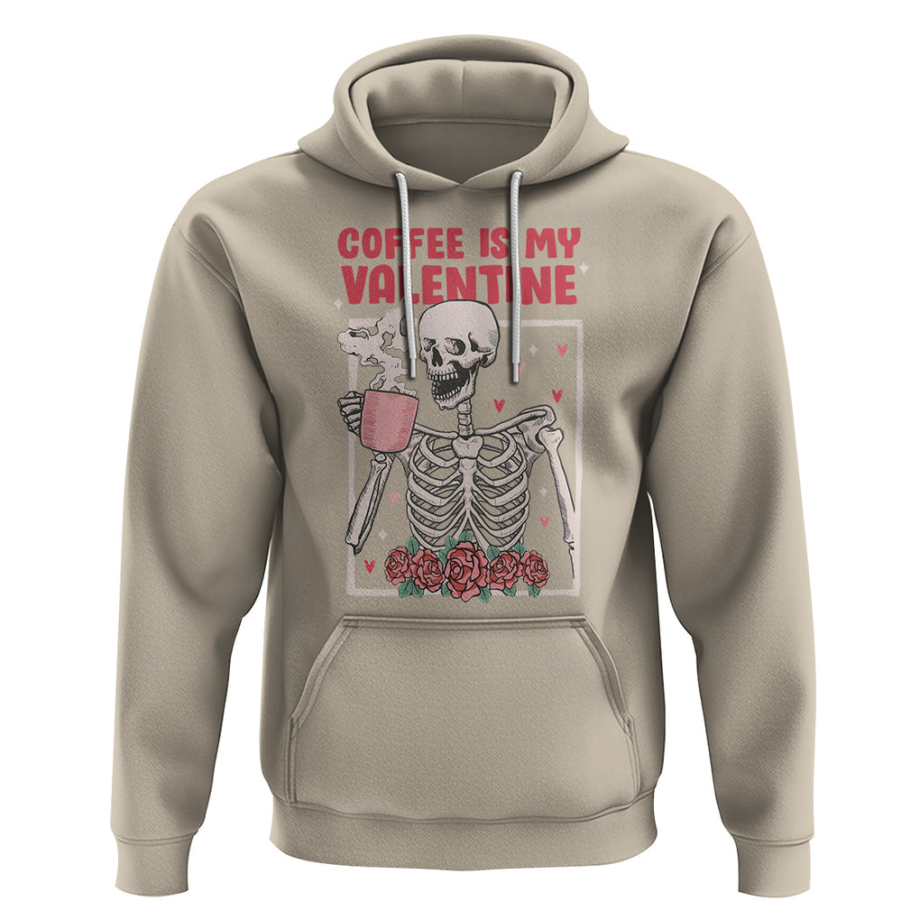 Valentine's Day Hoodie Coffee Is My Valentine Funny Skeleton TS09 Sand Printyourwear