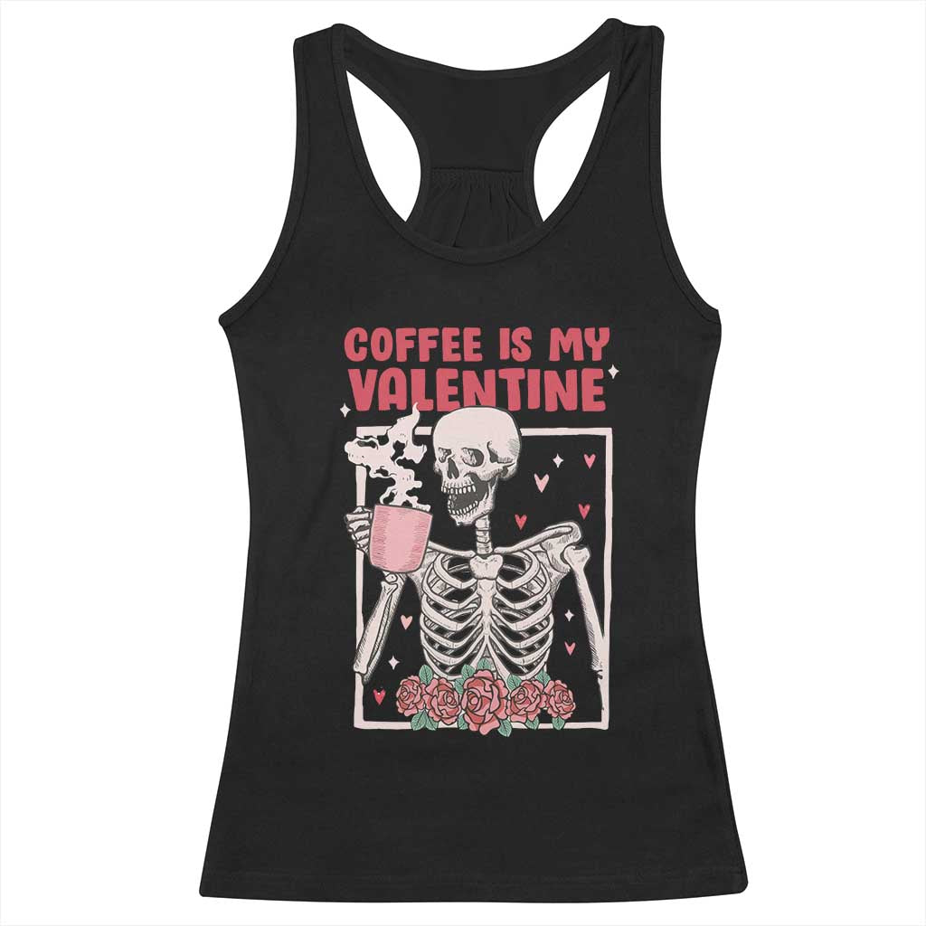 Valentine's Day Racerback Tank Top Coffee Is My Valentine Funny Skeleton TS09 Black Print Your Wear