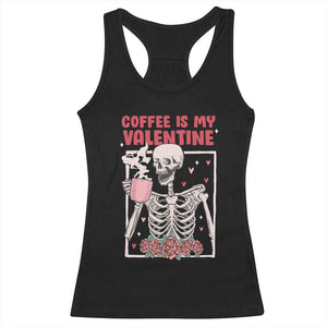 Valentine's Day Racerback Tank Top Coffee Is My Valentine Funny Skeleton TS09 Black Print Your Wear