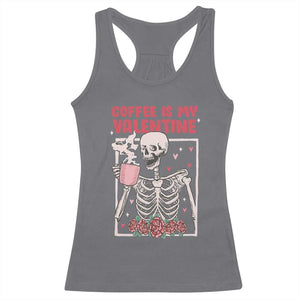 Valentine's Day Racerback Tank Top Coffee Is My Valentine Funny Skeleton TS09 Charcoal Print Your Wear